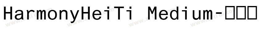 HarmonyHeiTi Medium字体转换
